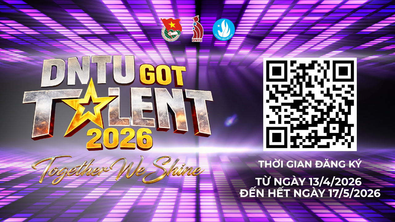 DNTU Got Talent 2026 – Cuộc thi tài năng sinh viên hấp dẫn tại DNTU